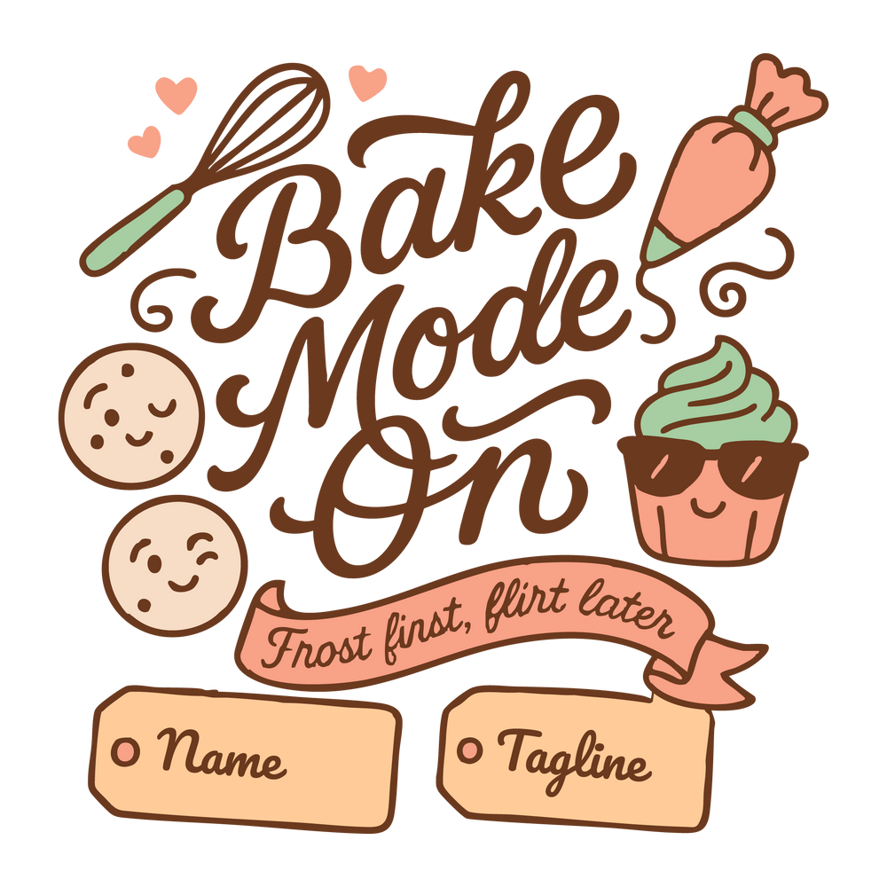 Personalized Bake Mode On T-shirt with whisk, piping bag, cookies, cool cupcake, and custom name + tagline for bakers.