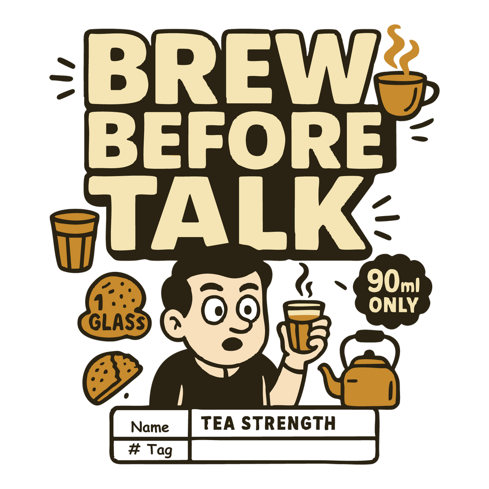 Funny chai T-shirt design featuring “Brew Before Talk” lettering, man holding a glass of tea, and editable fields for name, tea strength, and hashtag.