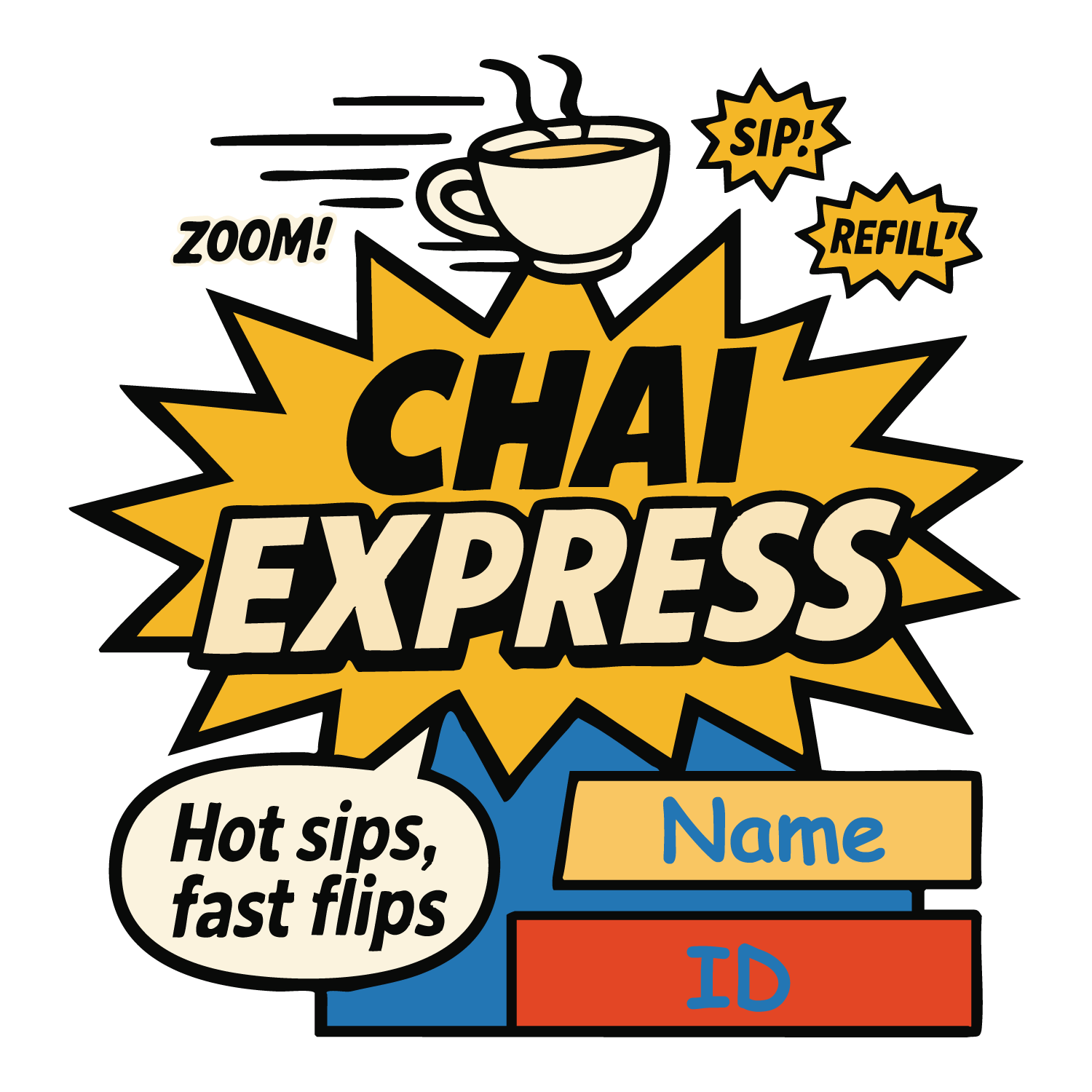 Chai Express T-shirt design in comic-style with cup of tea, “Hot sips, fast flips” text, and editable name and ID fields.