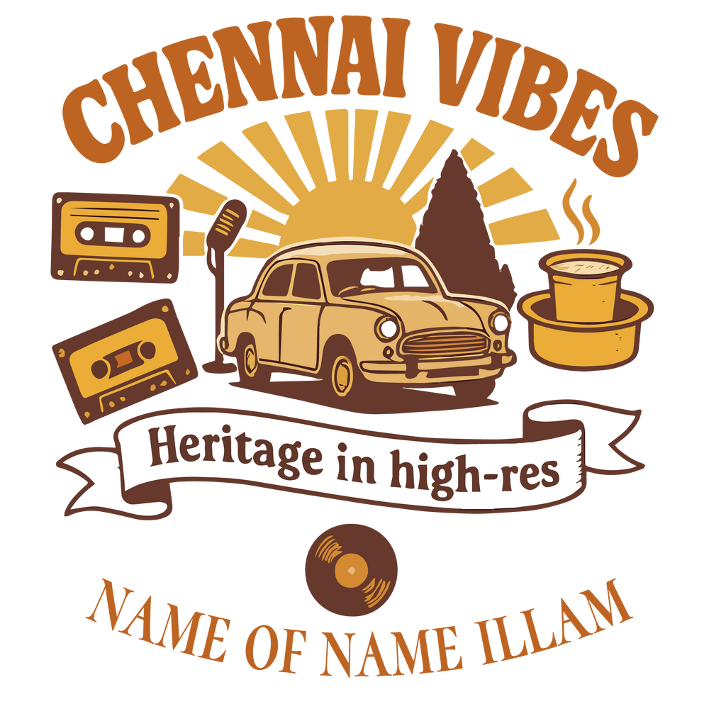 Retro “Chennai Vibes” T-shirt design with car, cassettes, coffee cup, mic, and customizable house name.