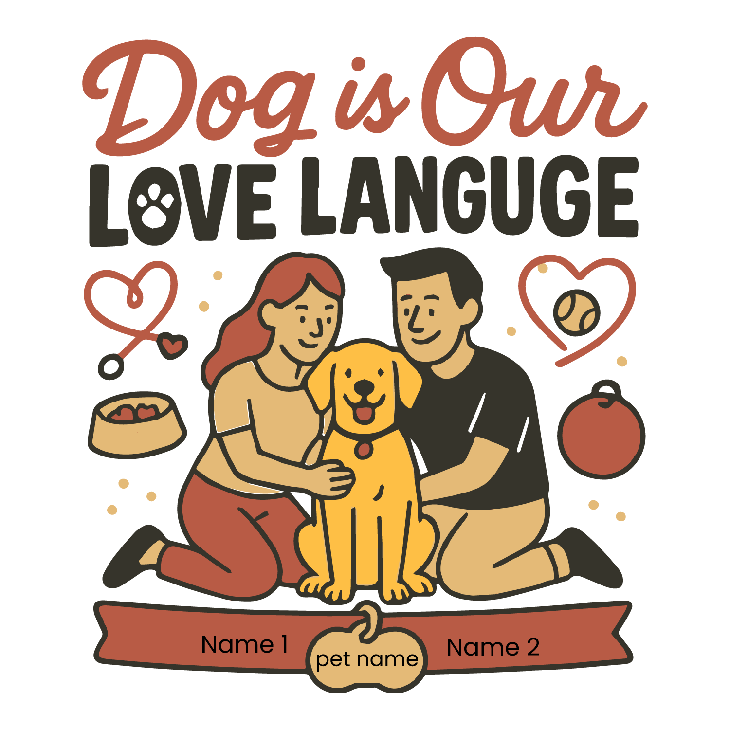 Custom “Dog is Our Love Language” T-shirt with couple hugging dog, editable pet name and couple names.