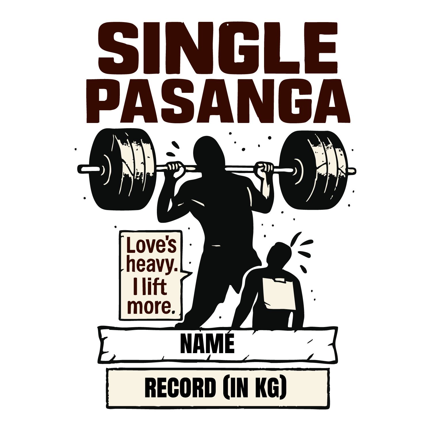 Weightlifter graphic with text “Love’s heavy. I lift more.” and customizable record (in kg).