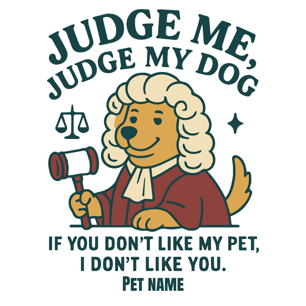 Cartoon judge dog with gavel, customizable with pet name, funny text design.