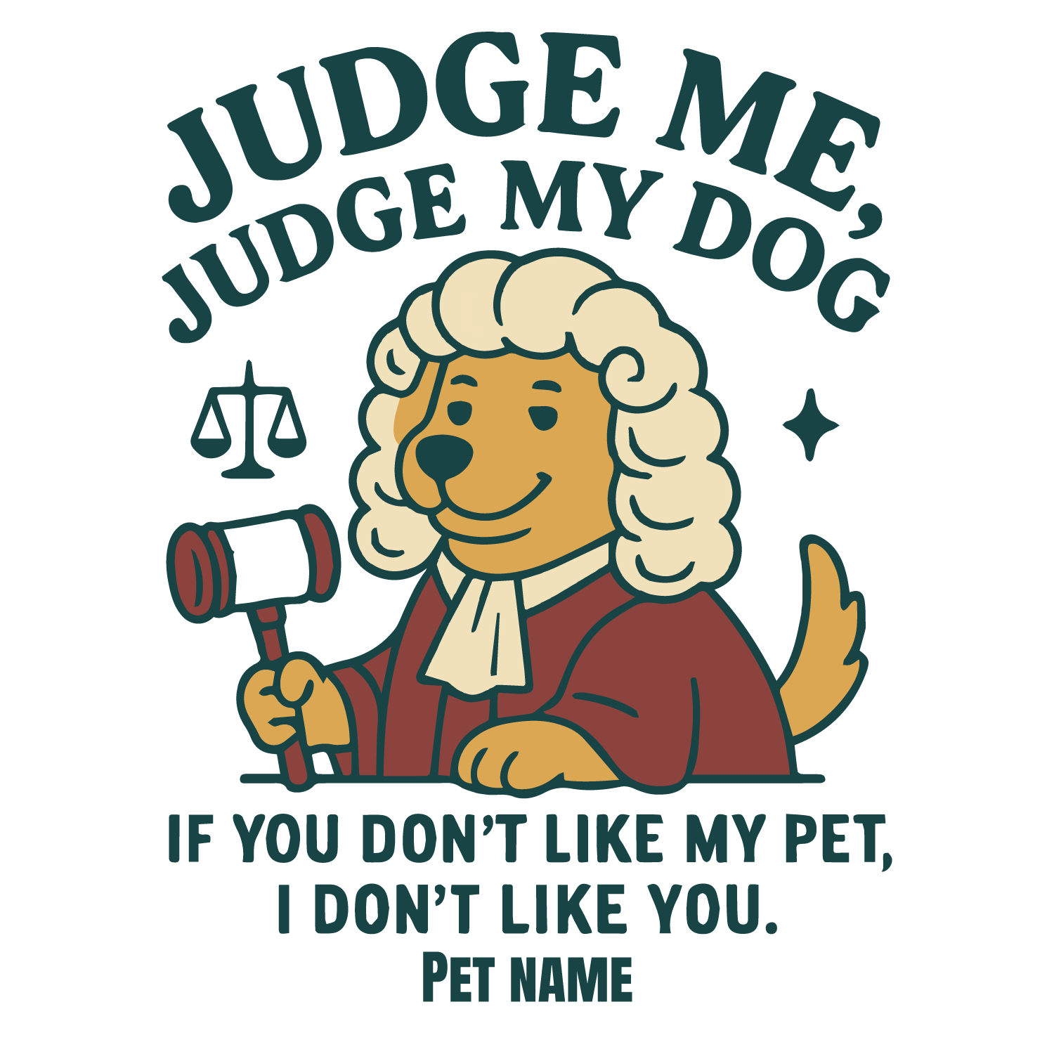 Cartoon judge dog with gavel, customizable with pet name, funny text design.