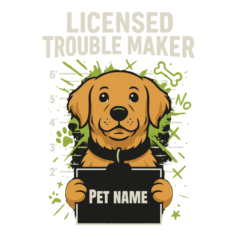 Cartoon dog mugshot with “Licensed Trouble Maker” text and customizable pet nameplate.