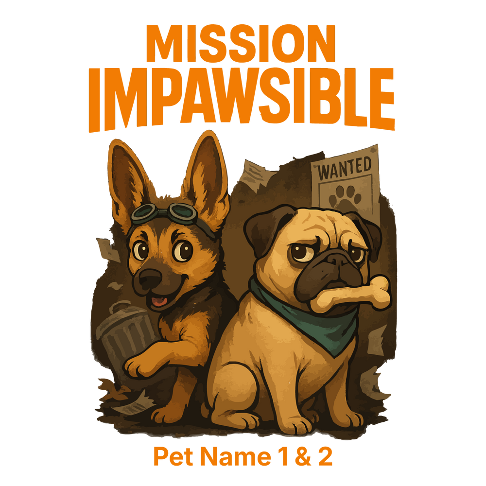 Two cartoon dogs in “Mission Impawsible” design with customizable pet name slots.