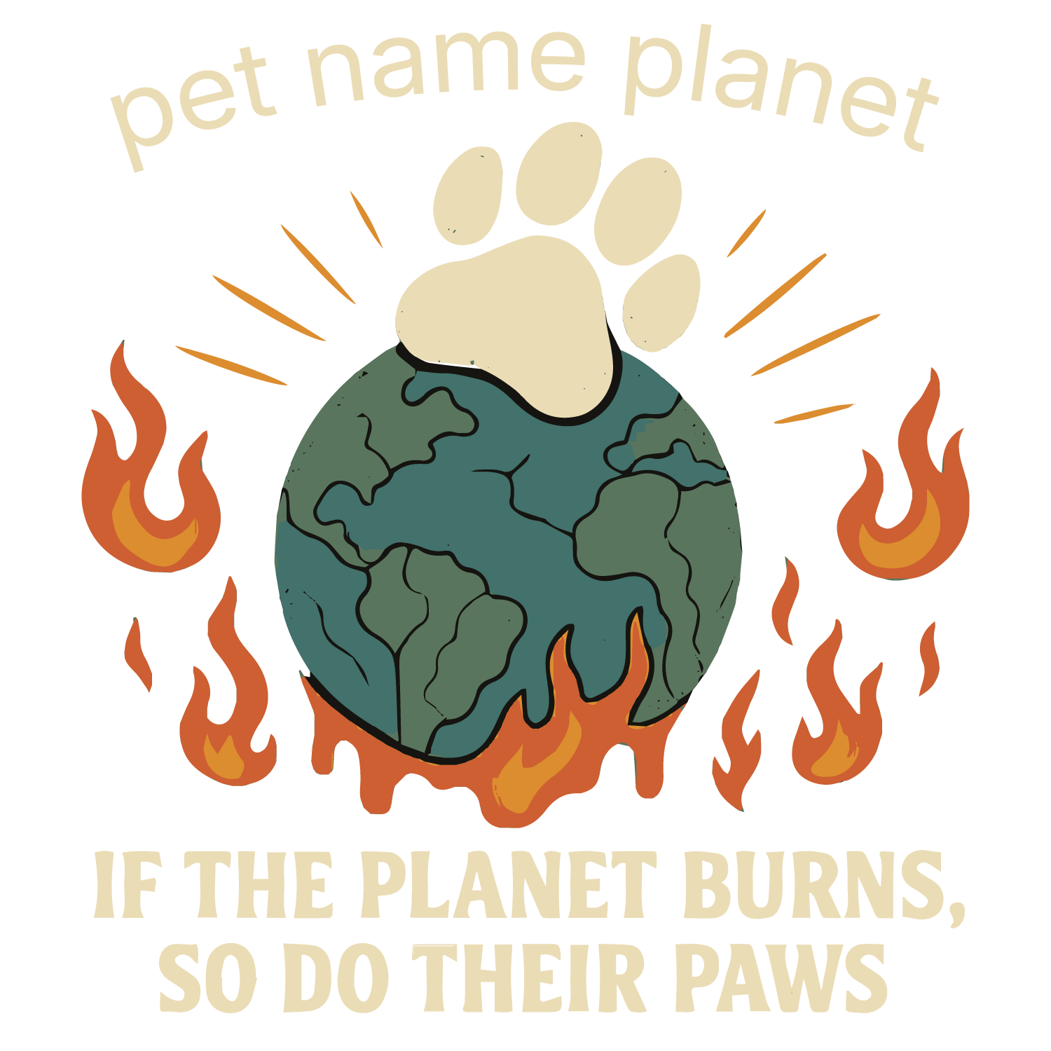 Eco-friendly “Our Pet Planet” custom T-shirt with paw over burning globe, editable pet name.