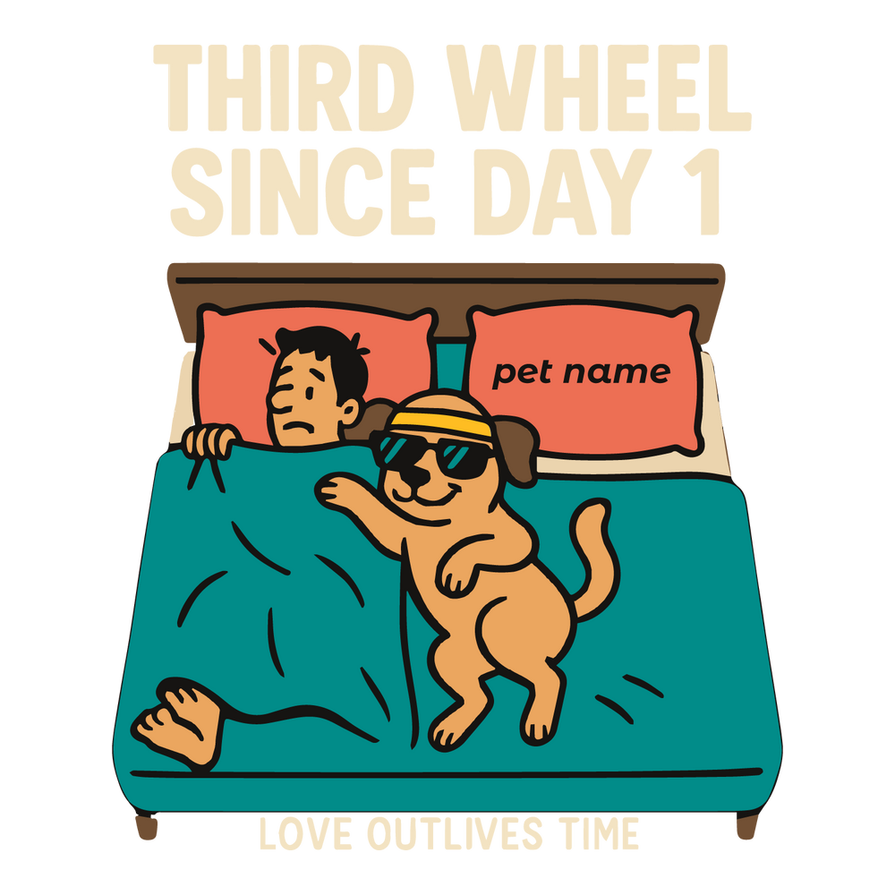 Funny “Third Wheel Since Day 1” custom dog T-shirt with couple in bed and editable pet name.