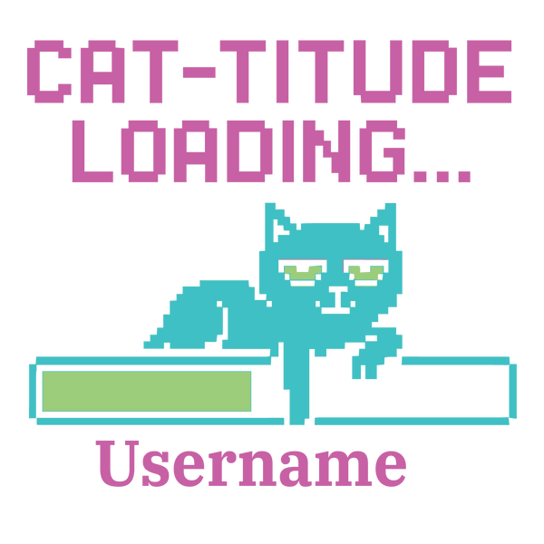 Pixel art cat with “Cat-titude Loading” text and progress bar, customizable with username.