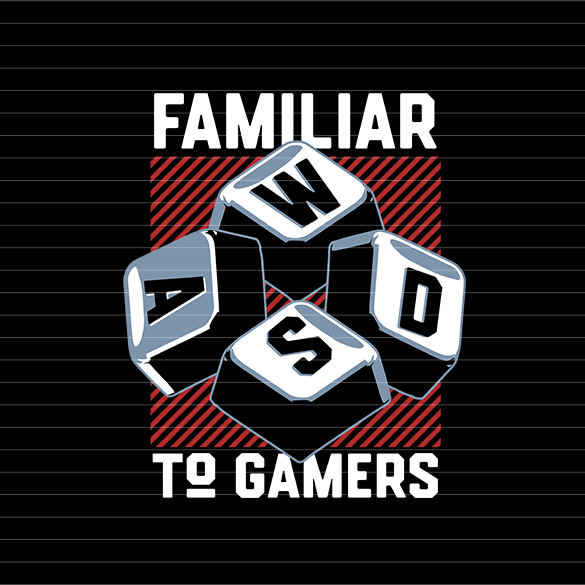 Familiar to Gamers WASD T-Shirt | Gamer Streetwear – Crafted Community