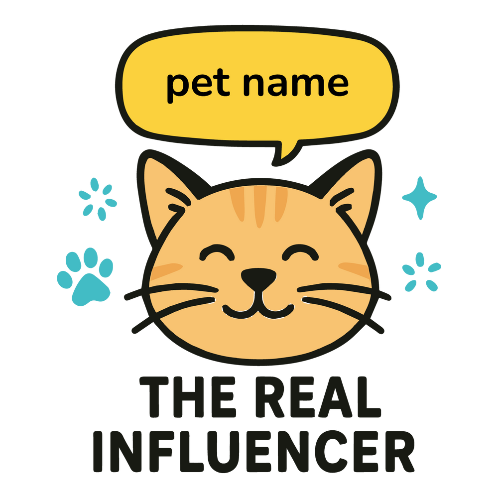 Smiling cat face with speech bubble for pet name, text “The Real Influencer.”